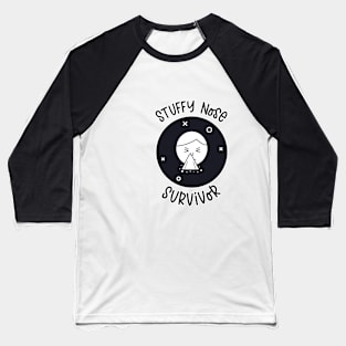 Stuffy Nose Survivor Baseball T-Shirt